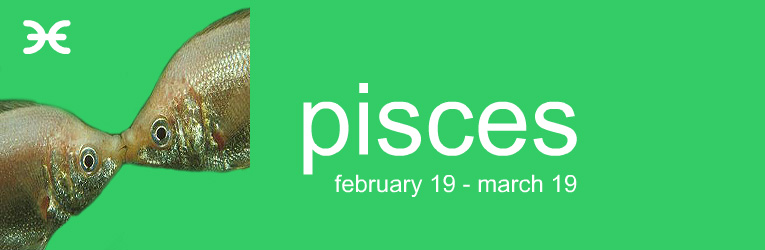 : pisces - your zodiac sign :