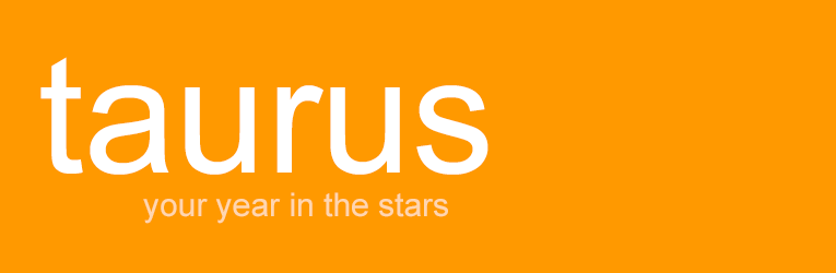 : taurus - your year in the stars :